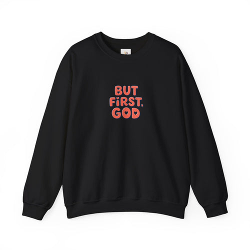 Crewneck Sweatshirt — "But First, God" Retro Script Christian Faith Pullover