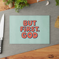 But First, God Glass Cutting Board – Pastel Faith Kitchen Decor